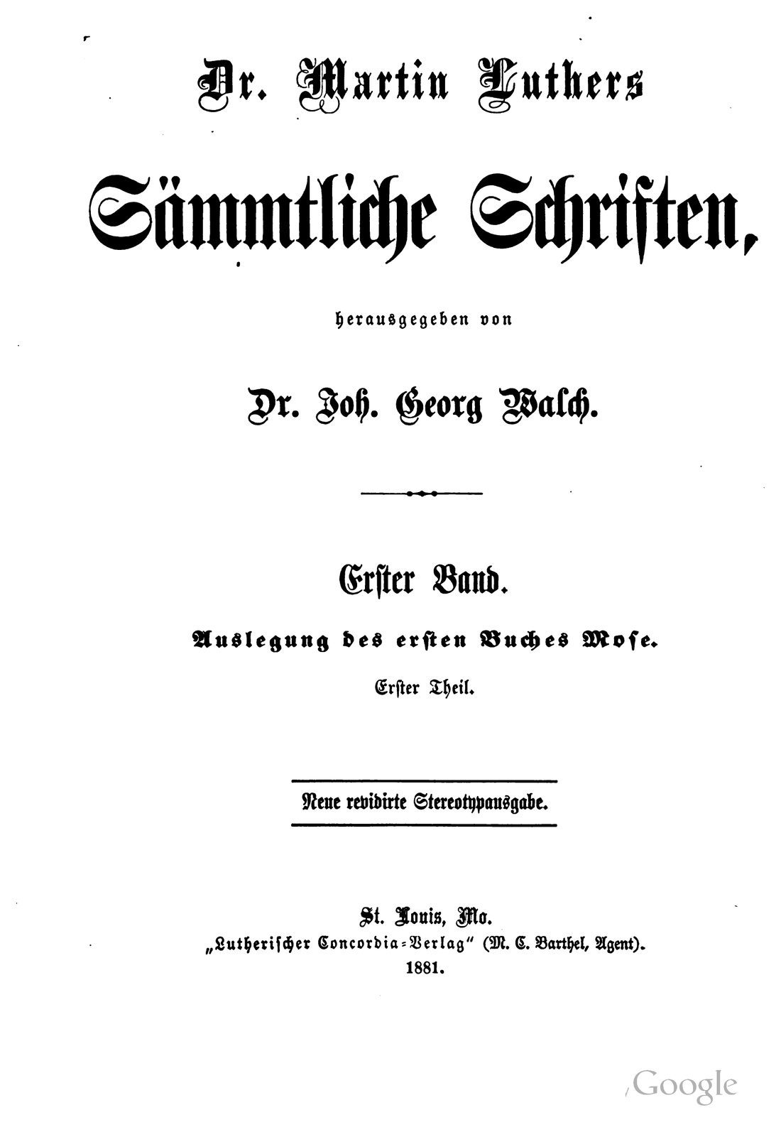 The title page of the first volume, 1881 printing: “Erster Band. Auslegung des ersten Buches Mose. Erster Theil. Neue revidirte Stereotypausgabe. St. Louis, Mo. »Lutherischer Concordia-Verlag« (M. C. Barthel, Agent).”
